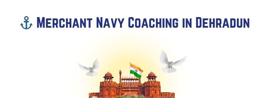 ⚓ Merchant Navy Coaching in Dehradun